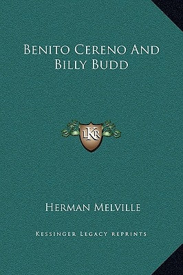 Benito Cereno and Billy Budd by Melville, Herman
