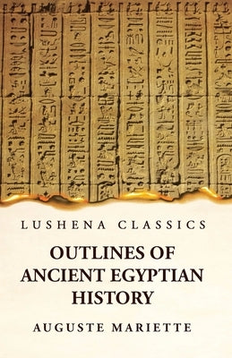 Outlines of Ancient Egyptian History by Auguste Mariette
