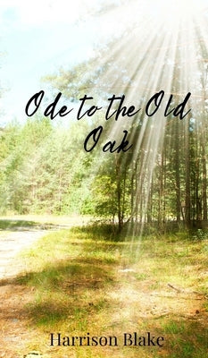 Ode to the Old Oak by Blake, Harrison