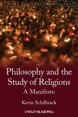 Philosophy & the Study of Reli by Schilbrack, Kevin