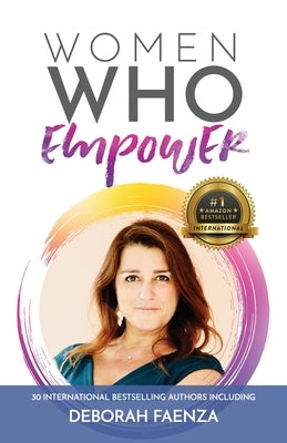 Women Who Empower-Deborah Faenza by Faenza, Deborah