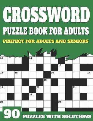 Crossword Puzzle Book For Adults: Large Print Crossword Puzzles And Solutions For Adults And Seniors Who Love To Enjoy Their Time With Word Puzzles by Publication, Jl Shultzpuzzle
