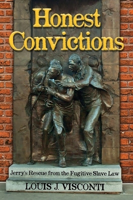 Honest Convictions by Visconti, Louis J.