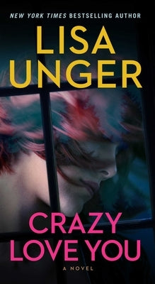 Crazy Love You by Unger, Lisa