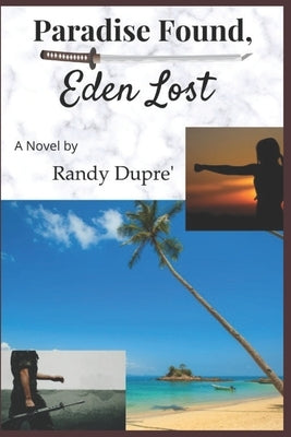 Paradise Found, Eden Lost by Dupre', Randy