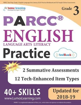 PARCC Test Prep: Grade 3 English Language Arts Literacy (ELA) Practice Workbook and Full-length Online Assessments: PARCC Study Guide by Learning, Lumos