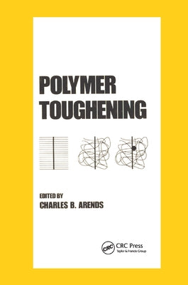 Polymer Toughening by Arends, Charles