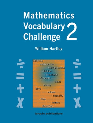 Mathematics Vocabulary Challenge Two: 36 Blackline Worksheets Ages 8-11 by Hartley, William