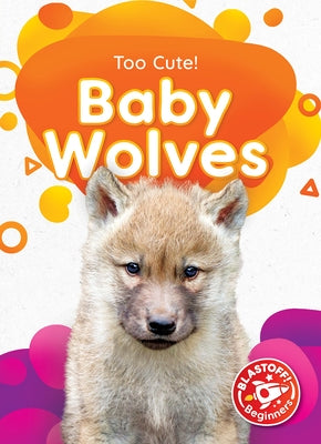 Baby Wolves by Neuenfeldt, Elizabeth