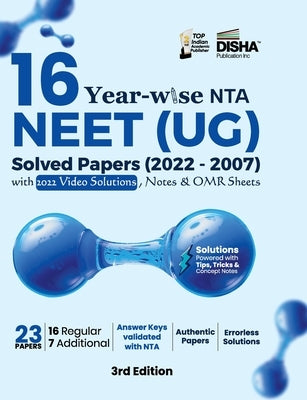 16 Year-wise NTA NEET (UG) Solved Papers (2022 - 2007) with 2022 Video Solutions, Notes & OMR Sheets 3rd Edition by Disha Experts