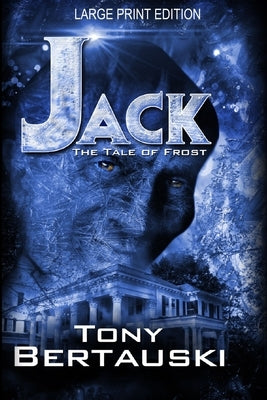 Jack (Large Print Edition): The Tale of Frost by Bertauski, Tony