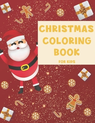 Christmas Coloring Book For Kids: Christmas activity book coloring Santa Gingerbread candy ........etc 100 pages by Candy, Chrismas