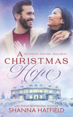 A Christmas Hope: A Wholesome Holiday Romance by Hatfield, Shanna