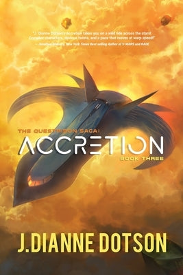 Accretion: The Questrison Saga: Book Three by Dotson, J. Dianne
