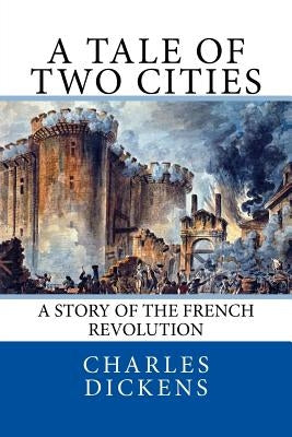 A Tale of Two Cities by Dickens, Charles
