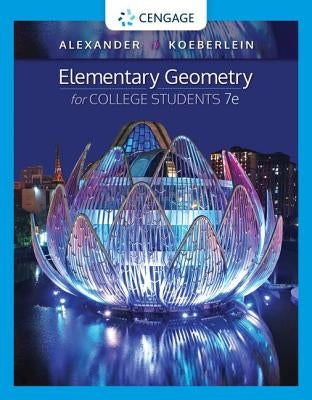 Elementary Geometry for College Students by Alexander, Daniel C.