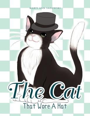 The Cat That Wore A Hat by Sadowski, Marti Ann