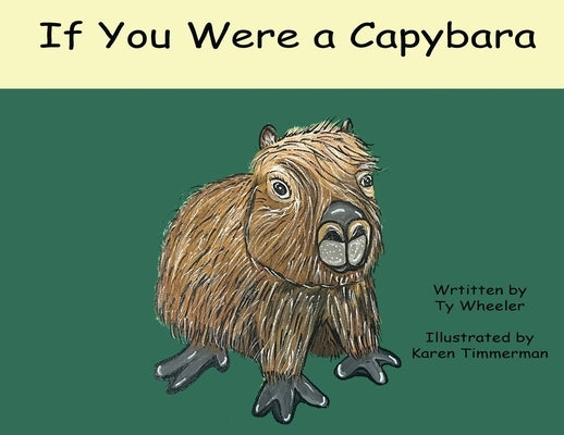 If You Were A Capybara by Wheeler, Ty