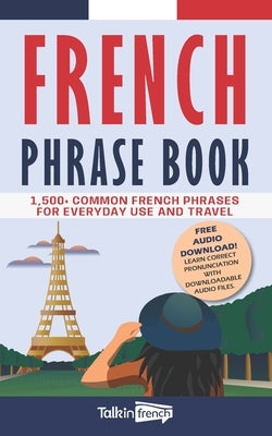 French Phrase Book: 1,500+ Common French Phrases for Everyday Use and Travel by Bibard, Frederic