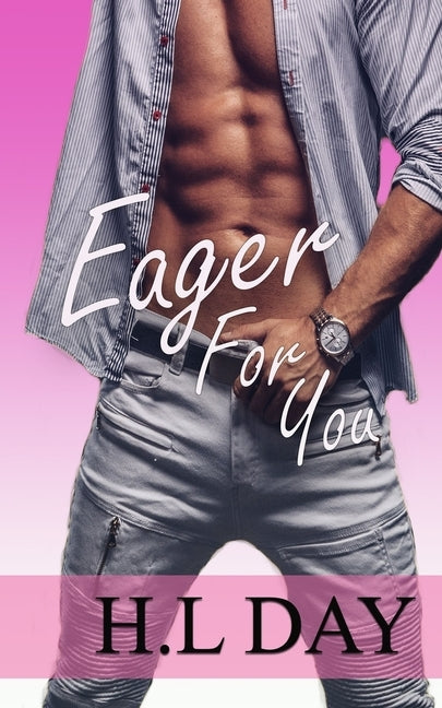 Eager For You by Day, H. L.