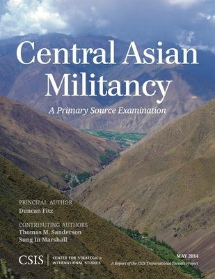 Central Asian Militancy: A Primary Source Examination by Fitz, Duncan
