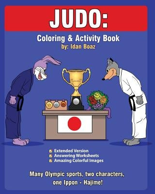 Judo: Coloring and Activity Book (Extended): Judo is one of Idan's interests. He has authored various of Coloring & Activity by Boaz, Idan