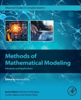 Methods of Mathematical Modeling: Advances and Applications by Dutta, Hemen