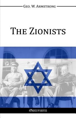 The Zionists by Armstrong, George Washington