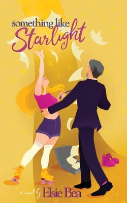 Something Like Starlight by Bea, Elsie