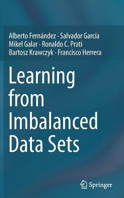 Learning from Imbalanced Data Sets by Fernández, Alberto