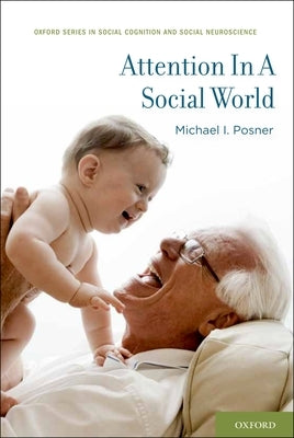 Attention in a Social World by Posner, Michael I.
