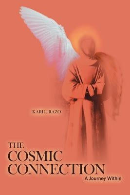 The Cosmic Connection: A Journey Within by Razo, Kari L.