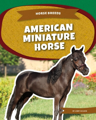American Miniature Horse by Wilson, Libby