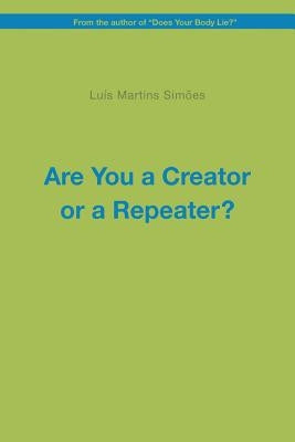 Are You a Creator or a Repeater? by Simoes, Luis Martins