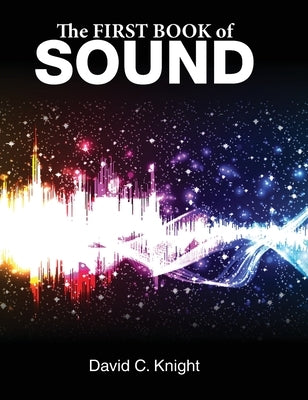The First Book of Sound by Knight, David C.