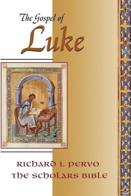 Gospel of Luke (Scholars Bible) by Pervo, Richard I.