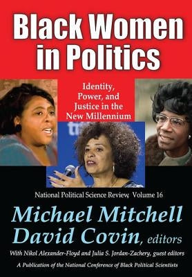 Black Women in Politics: Identity, Power, and Justice in the New Millennium by Mitchell, Michael
