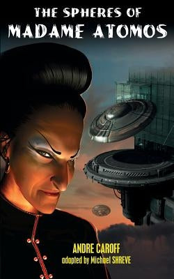 The Spheres of Madame Atomos by Caroff, Andre