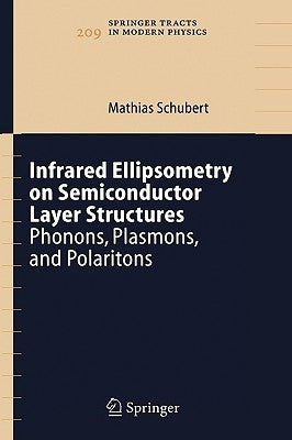 Infrared Ellipsometry on Semiconductor Layer Structures: Phonons, Plasmons, and Polaritons by Schubert, Mathias