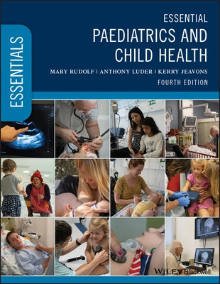 Essential Paediatrics and Child Health by Rudolf, Mary