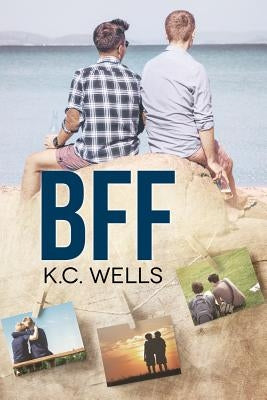 Bff by Wells, K. C.