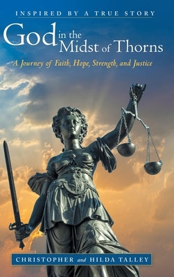 God in the Midst of Thorns: A Journey of Faith, Hope, Strength, and Justice by Talley, Christopher