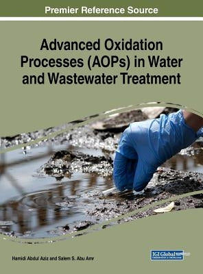 Advanced Oxidation Processes (AOPs) in Water and Wastewater Treatment by Aziz, Hamidi Abdul