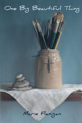 One Big Beautiful Thing by Brown, Kristin