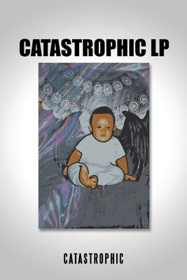 Catastrophic Lp by Catastrophic