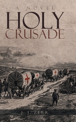 Holy Crusade by Zerr, J. J.