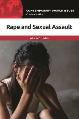 Rape and Sexual Assault: A Reference Handbook by Hatch, Alison E.