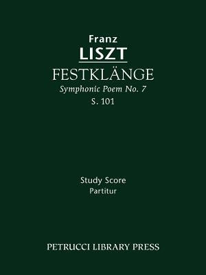Festklänge, S.101: Study score by Liszt, Franz