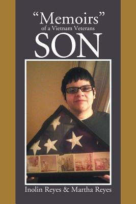 Memoirs of a Vietnam Veterans Son by Reyes, Inolin
