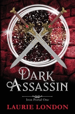 Dark Assassin: Iron Portal #1 by London, Laurie